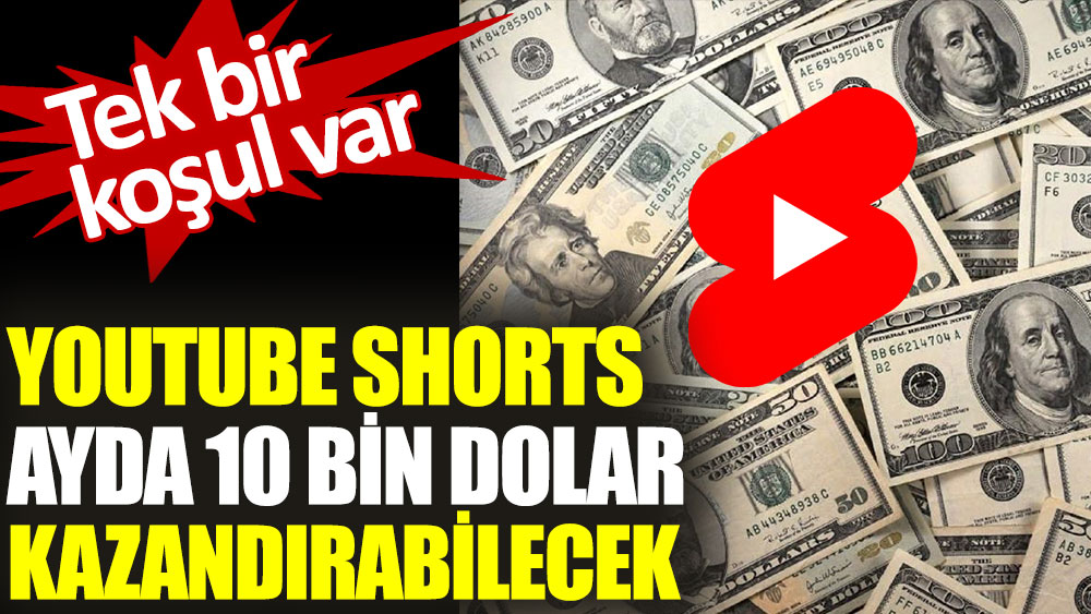 Youtube Shorts ayda 10 bin dolar kazandırabilecek