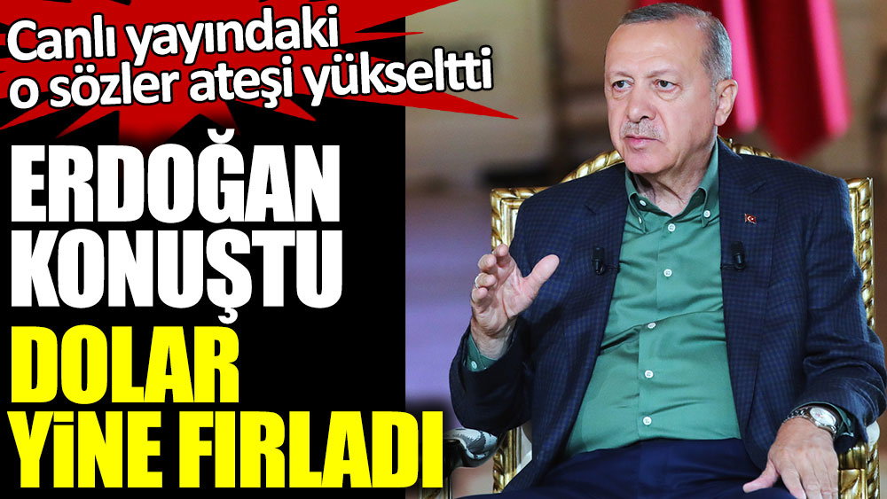 Cumhurbaşkanı Erdoğan konuştu Dolar yine fırladı! Canlı yayındaki o sözler ateşi yükseltti...