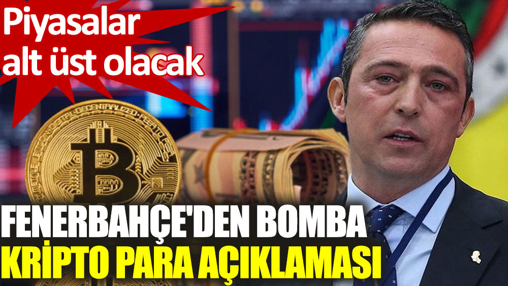 Fenerbahçe'den bomba kripto para açıklaması. Piyasalar alt üst olacak