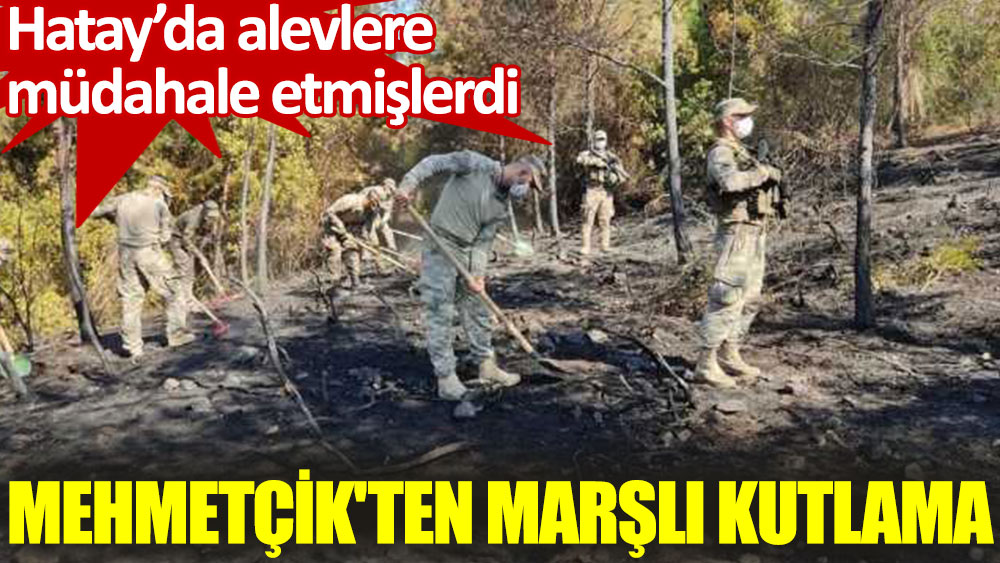 Yangını söndüren Mehmetçik'ten marşlı kutlama