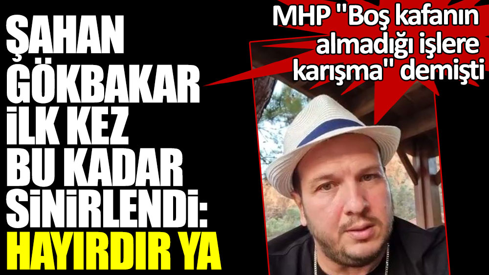 Şahan Gökbakar'dan MHP'li İzzet Ulvi Yönter'e çok sert Recep İvedik yanıtı: Hayırdır ya