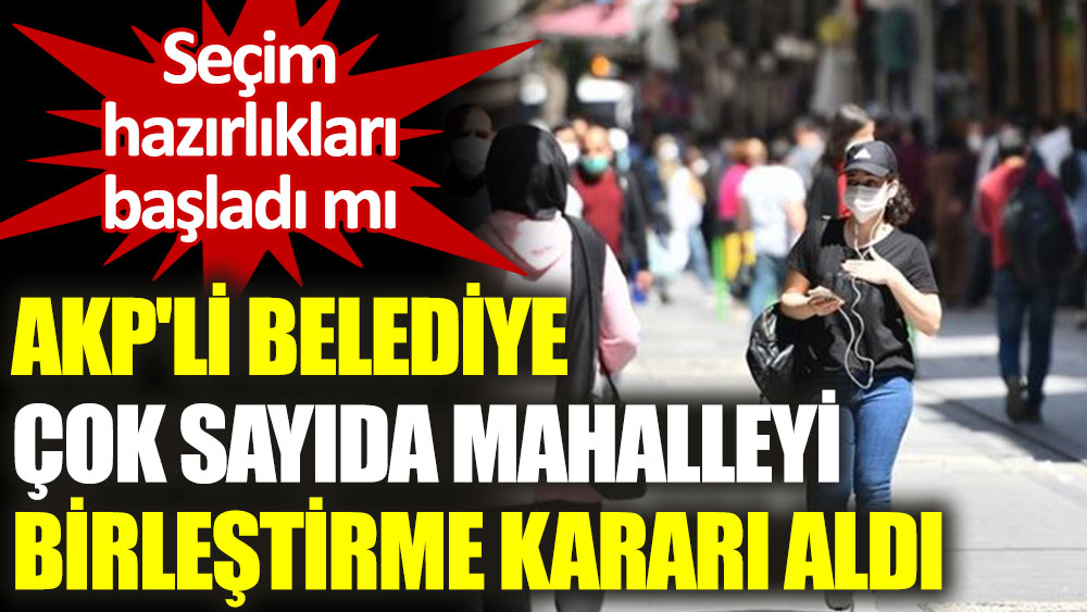 AKP'li Şehitkamil Belediyesi 37 mahalleyi birleştirme kararı aldı