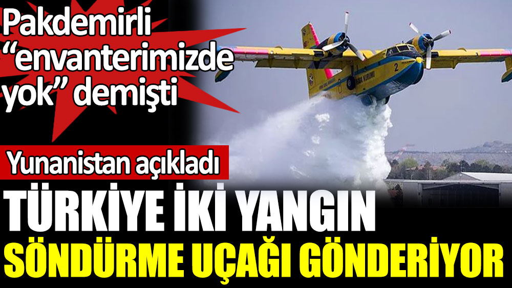 Türkiye iki yangın söndürme uçağı gönderiyor