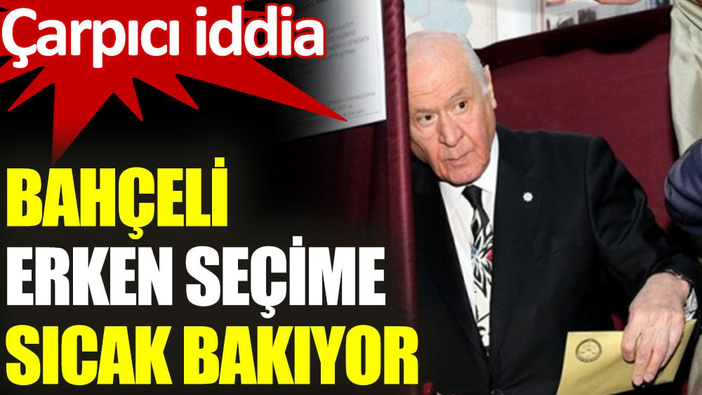 CHP'li Başarır: 'Bahçeli'nin erken seçime sıcak baktığı söyleniyor'