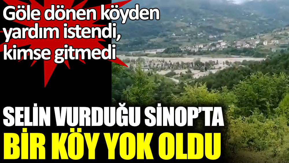 Selin vurduğu Sinop'ta bir köy yok oldu