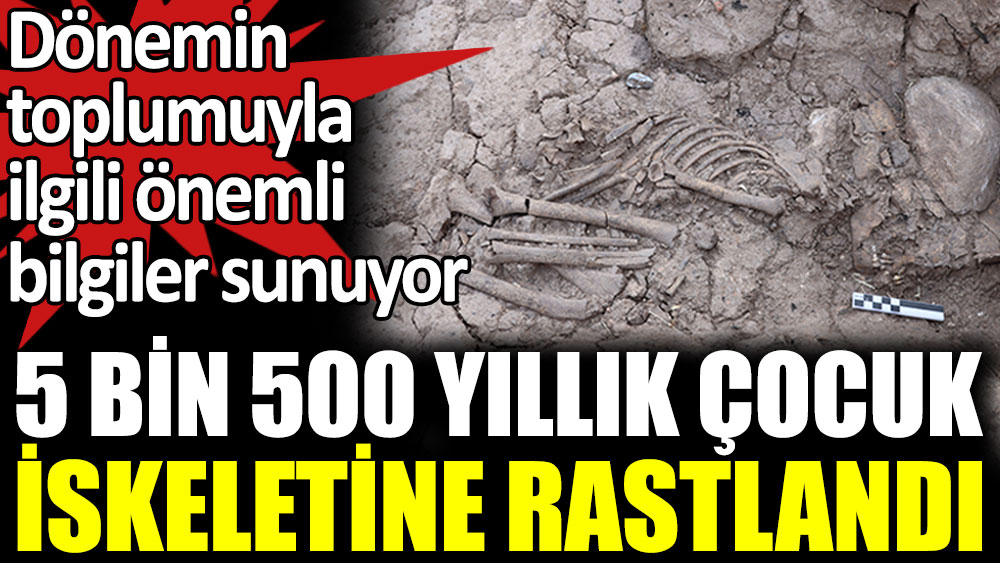 Tunceli'de 5 bin 500 yıllık çocuk iskeletine rastlandı