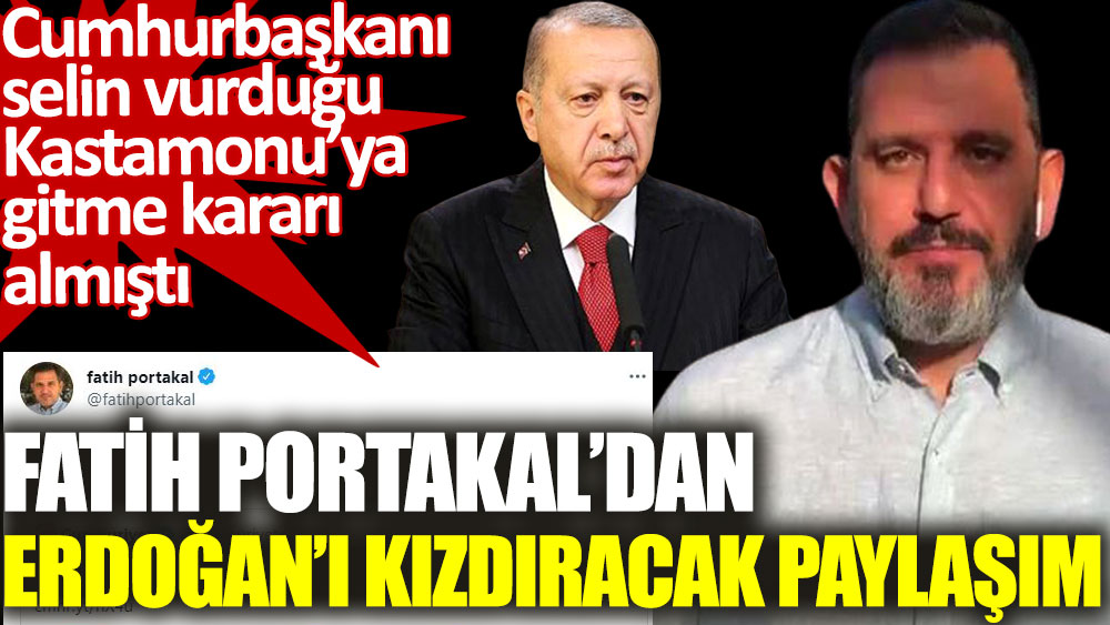 Fatih Portakal’dan Cumhurbaşkanı Erdoğan'ı kızdıracak paylaşım