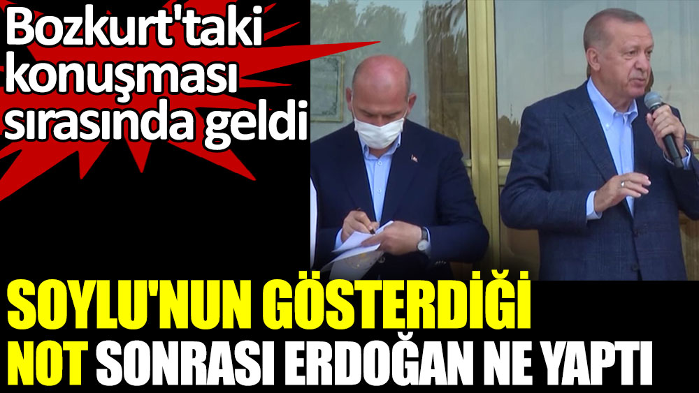 Soylu'nun gösterdiği not sonrası Erdoğan ne yaptı? Bozkurt'taki konuşması sırasında not geldi