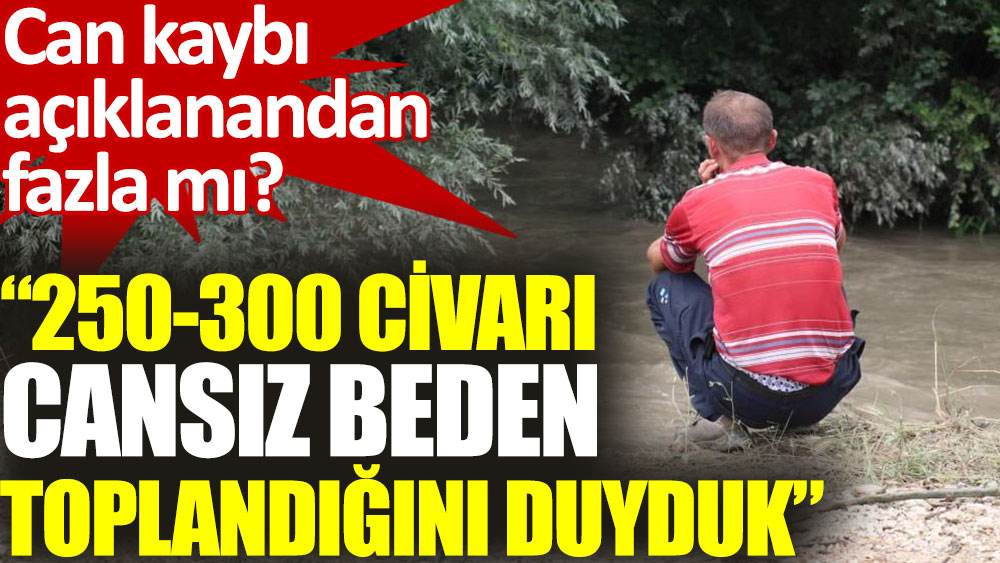 Saadet Partisi Bozkurt İlçe Başkanı: 250-300 civarı cansız beden toplandığını duyduk