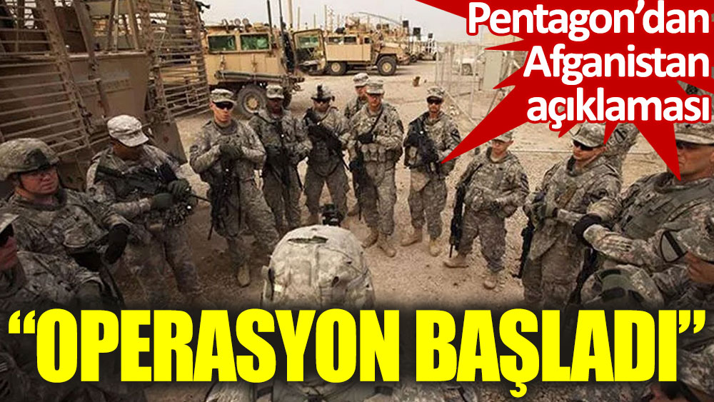 Pentagon: Kabil Büyükelçiliğindeki personelin tahliyesi için operasyon başladı