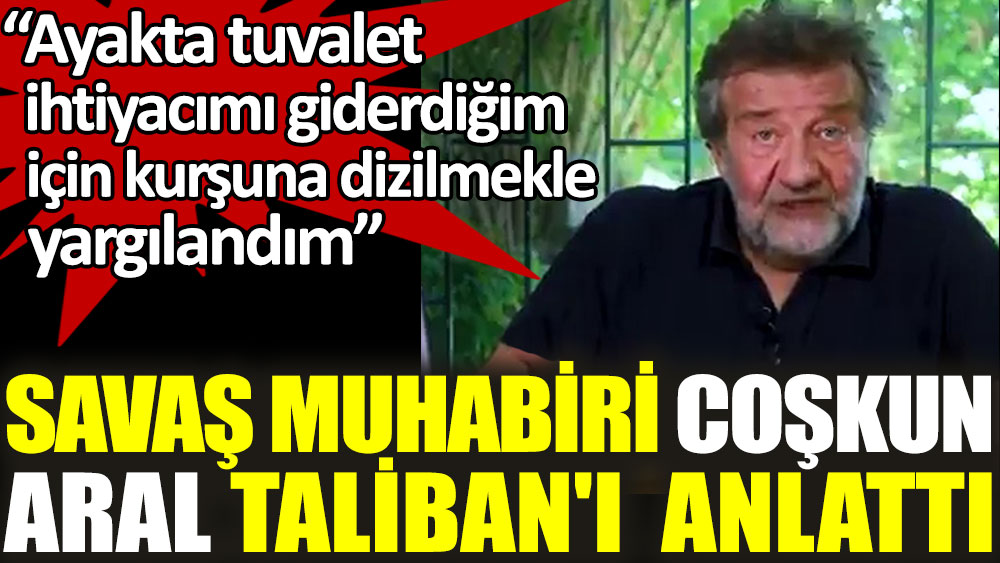 Savaş Muhabiri Coşkun Aral Taliban'ı anlattı