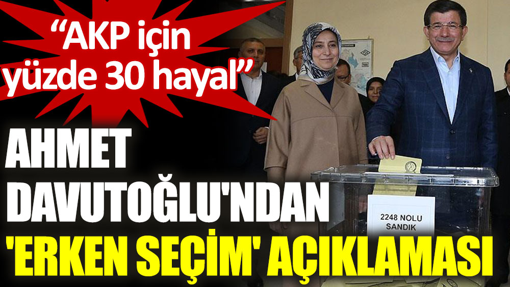 Davutoğlu: Cumhurbaşkanı erken seçime gitmek zorunda kalacak