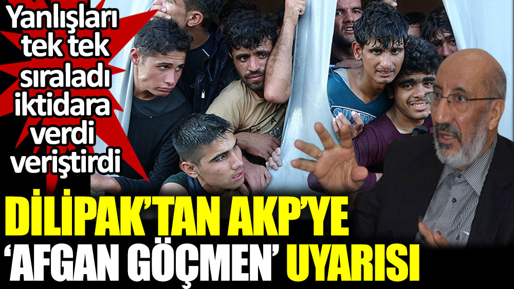 Abdurrahman Dilipak’tan AKP’ye 'Afgan mülteci' uyarısı. Yanlışları tek tek sıraladı iktidara verdi veriştirdi