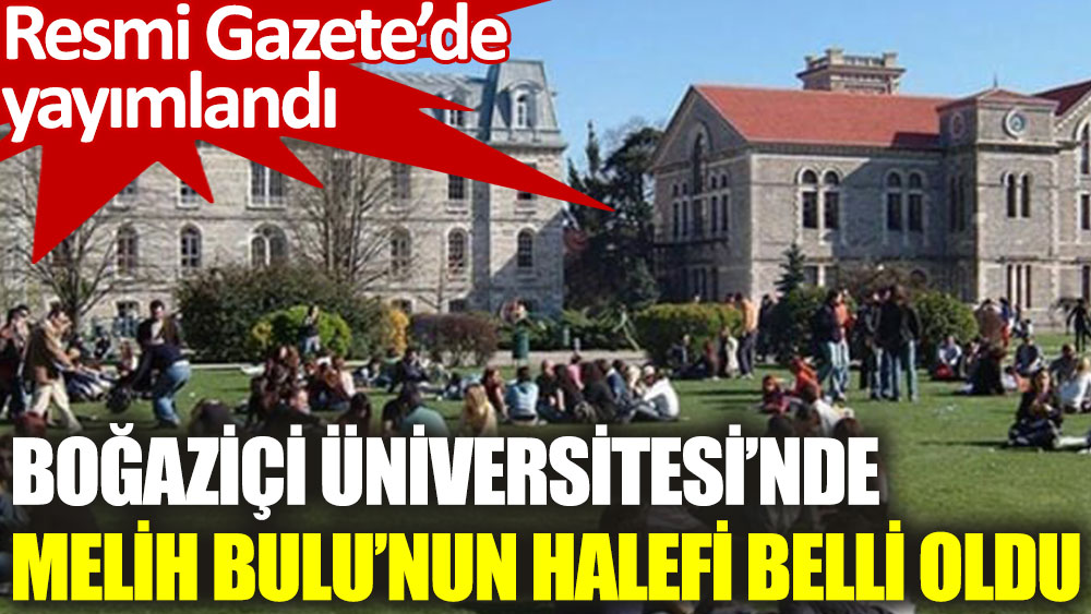 Boğaziçi ve Marmara üniversitelerine rektör ataması