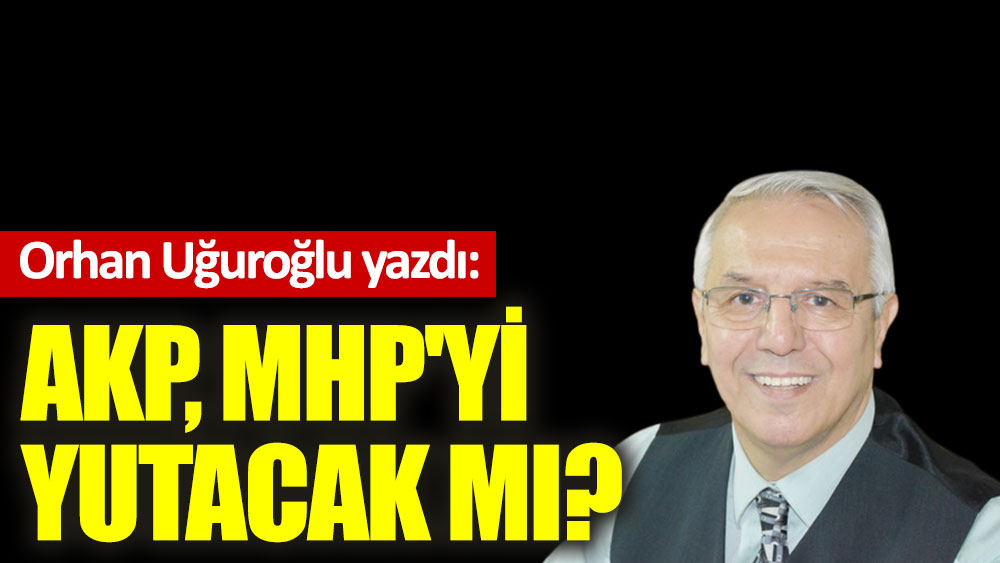 AKP, MHP'yi yutacak mı?