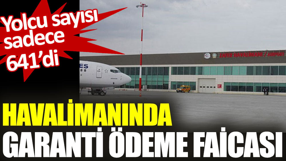 Havalimanında garanti ödeme faciası