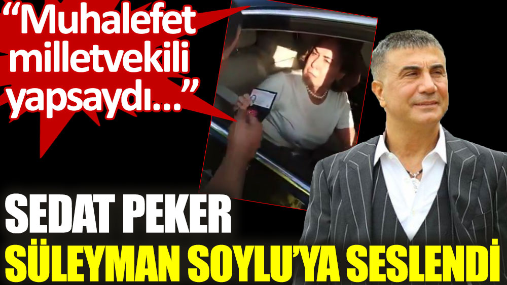 Sedat Peker'den Süleyman Soylu'ya: Haklı olan astını korumak şeref meselesidir