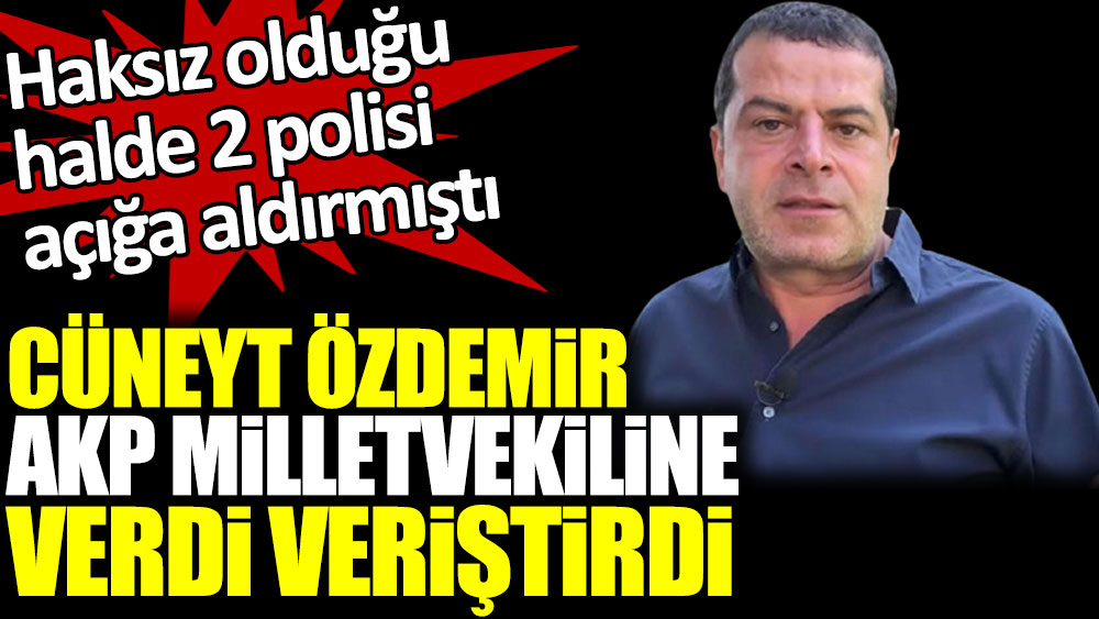 Cüneyt Özdemir AKP milletvekiline verdi veriştirdi. Haksız olduğu halde 2 polisi açığı aldırmıştı