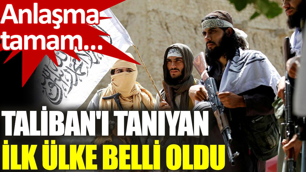 Taliban'ı tanıyan ilk ülke belli oldu