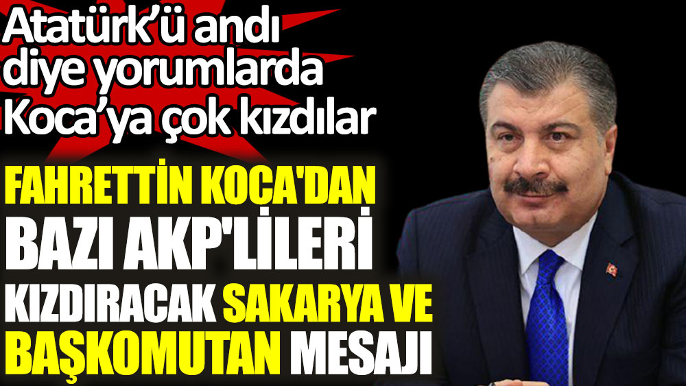 Fahrettin Koca'dan bazı AKP'lileri kızdıracak Sakarya ve Başkomutan mesajı