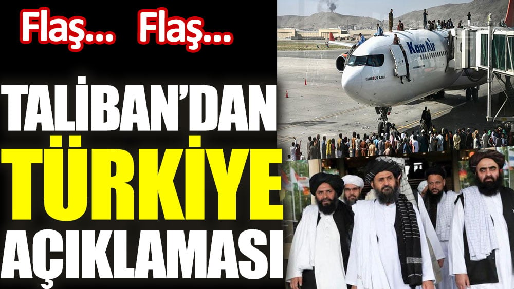 Taliban'dan Türkiye açıklaması