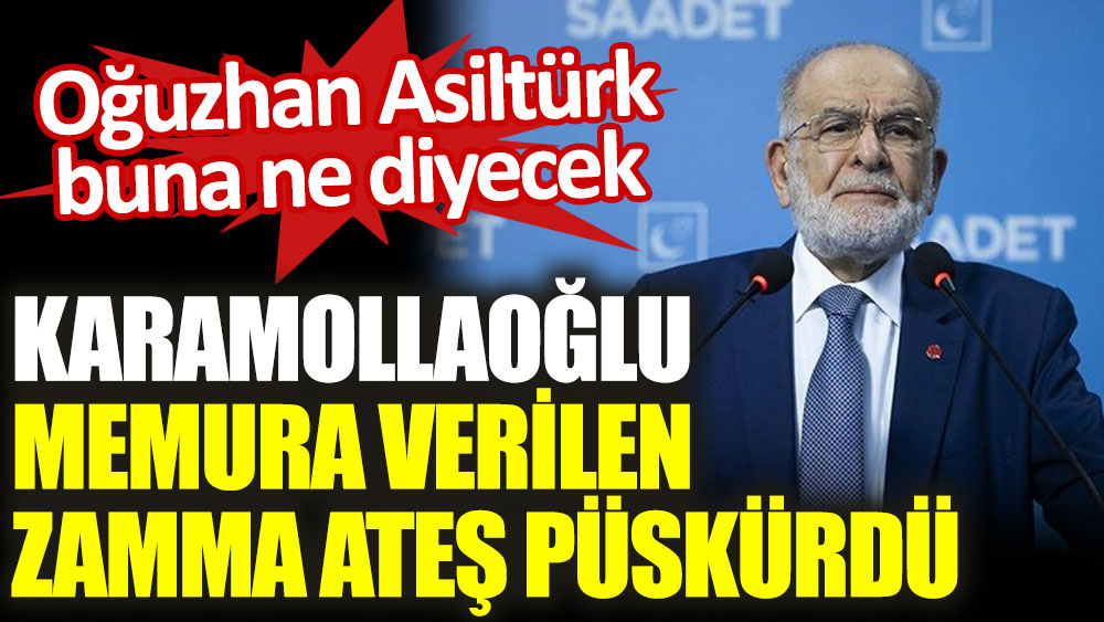 Temel Karamollaoğlu memura verilen zamma ateş püskürdü