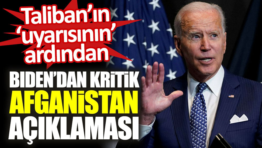 ABD Başkanı Biden: Afganistan'daki tahliye sürecini uzatmayacağız