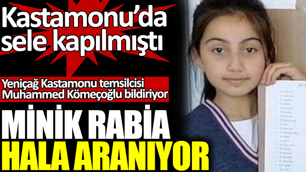 Kastamonu'da selde kaybolan minik Rabia hala aranıyor