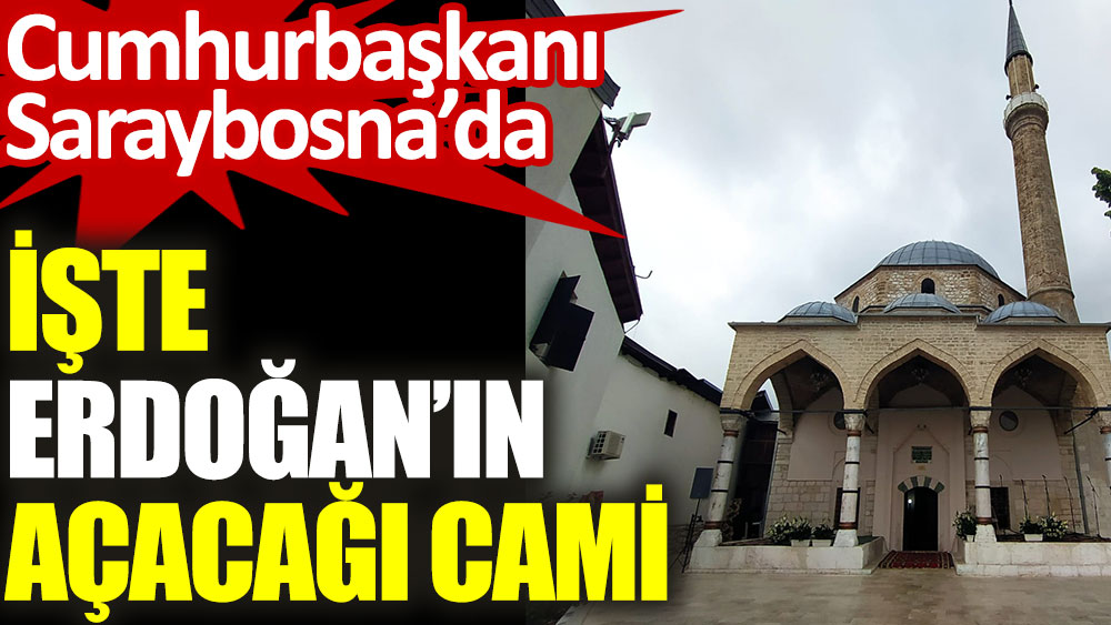 İşte Cumhurbaşkanı’nın açacağı cami. Erdoğan Saraybosna'da
