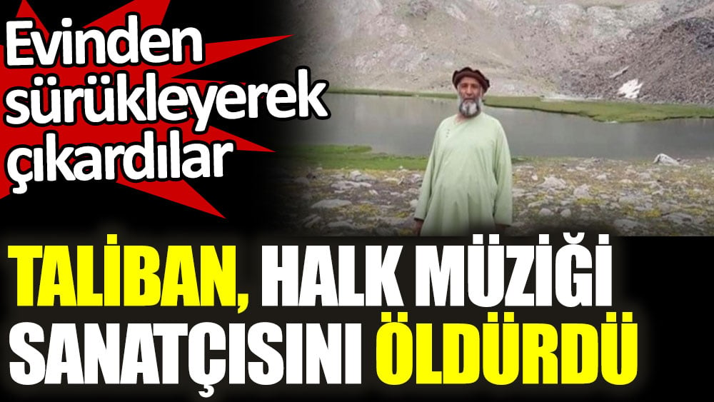 Taliban, halk müziği sanatçısını öldürdü