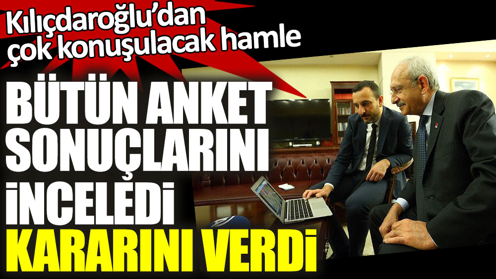 CHP lideri Kılıçdaroğlu bütün anket sonuçlarını inceledi, kararını verdi! Çok konuşulacak hamle...