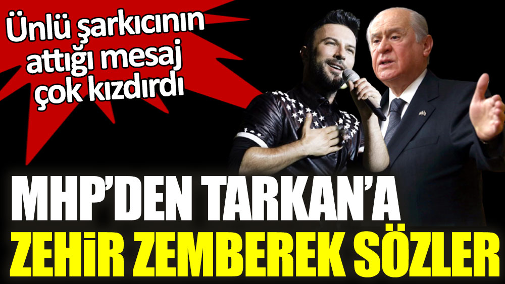MHP'den ünlü şarkıcı Tarkan Tevetoğlu'na zehir zemberek sözler!