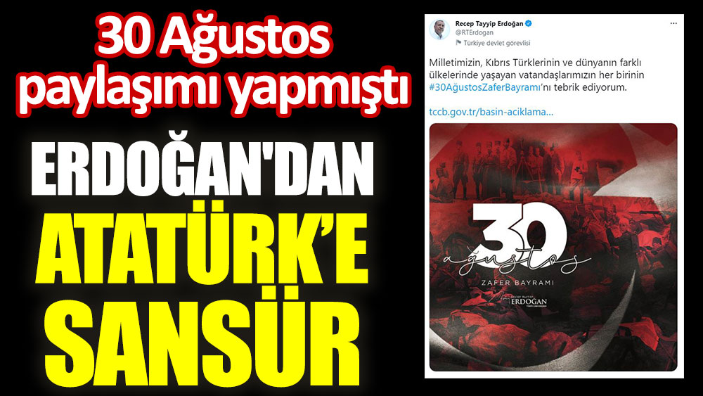 Erdoğan'dan Atatürk’e sansür