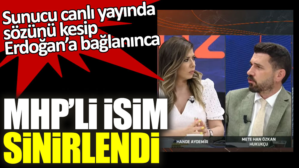 Canlı yayında konuşurken sözü kesildi, Erdoğan'a bağlanıldı! MHP'li Mete Han Özkan sinirlendi
