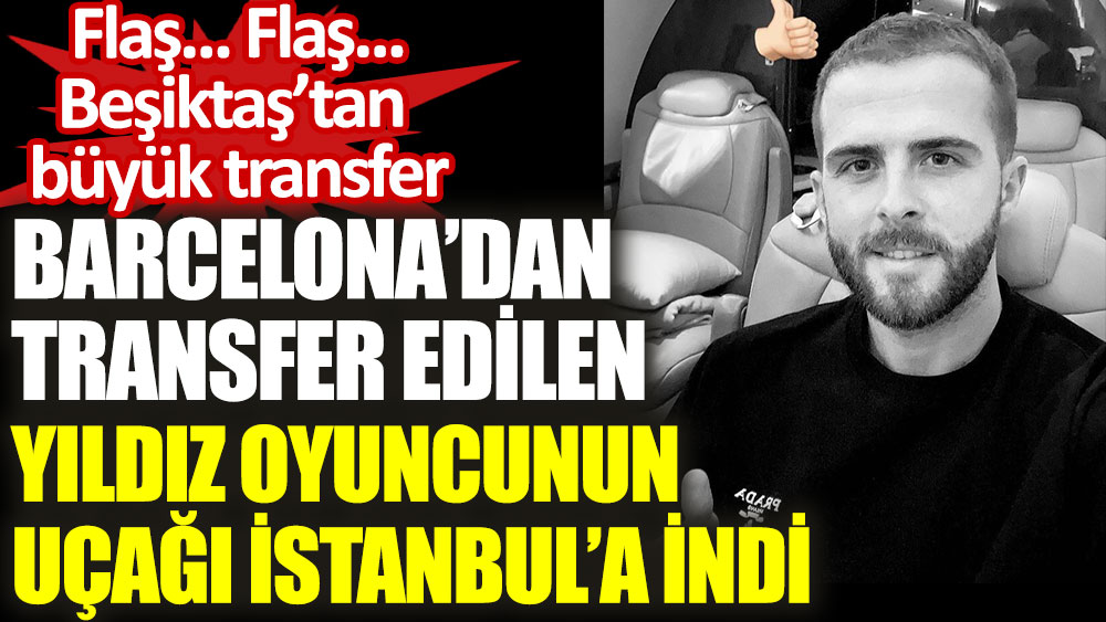 Beşiktaş'ın yeni yıldızı Pjanic'in uçağı İstanbul'a indi