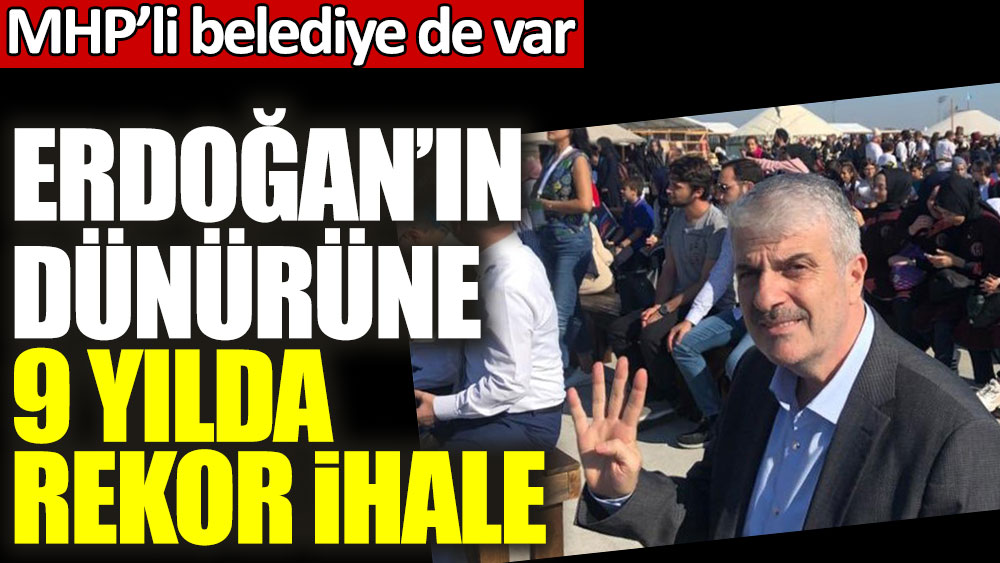 Erdoğan'ın dünürüne 9 yılda rekor ihale! MHP'li belediye de var