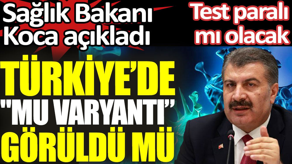 Türkiye 'Mu varyantı' görüldü mü