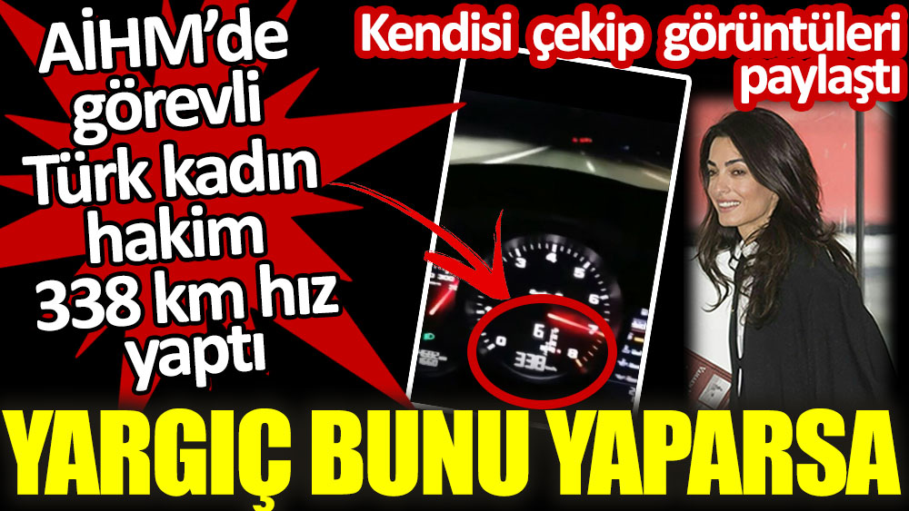 AİHM’de görevli Türk kadın hakim Setenay Ekşioğlu 338 km hız yaptı. Kendisi çekip görüntüleri paylaştı