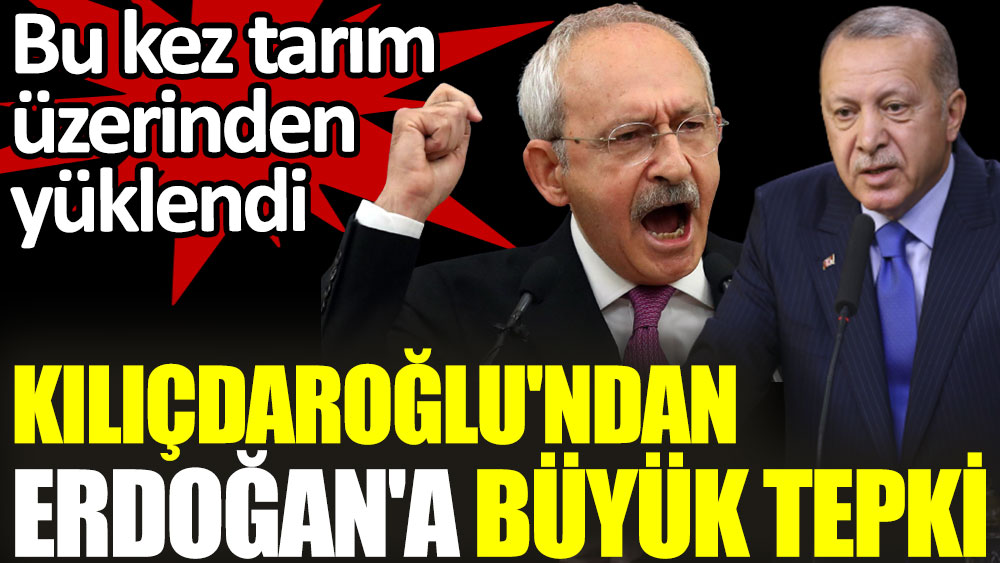Kemal Kılıçdaroğlu’ndan Erdoğan’a büyük tepki