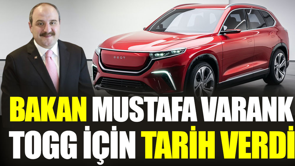 Bakan Mustafa Varank yerli otomobil için tarih verdi