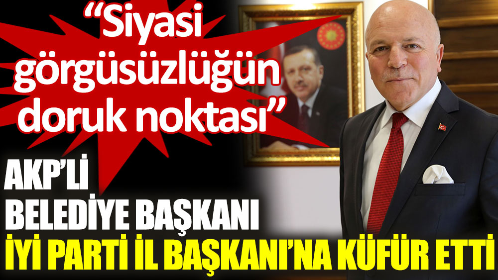AKP’li Belediye Başkanı canlı yayında İYİ Parti İl Başkanı’na küfür etti