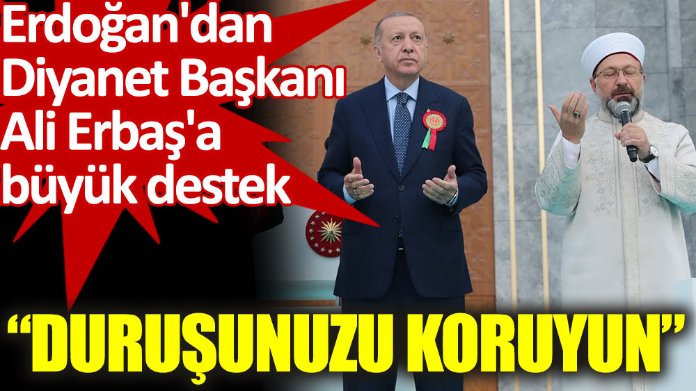 Erdoğan'dan Diyanet Başkanı Ali Erbaş'a büyük destek: Bazı spekülatif olaylar cereyan ediyor