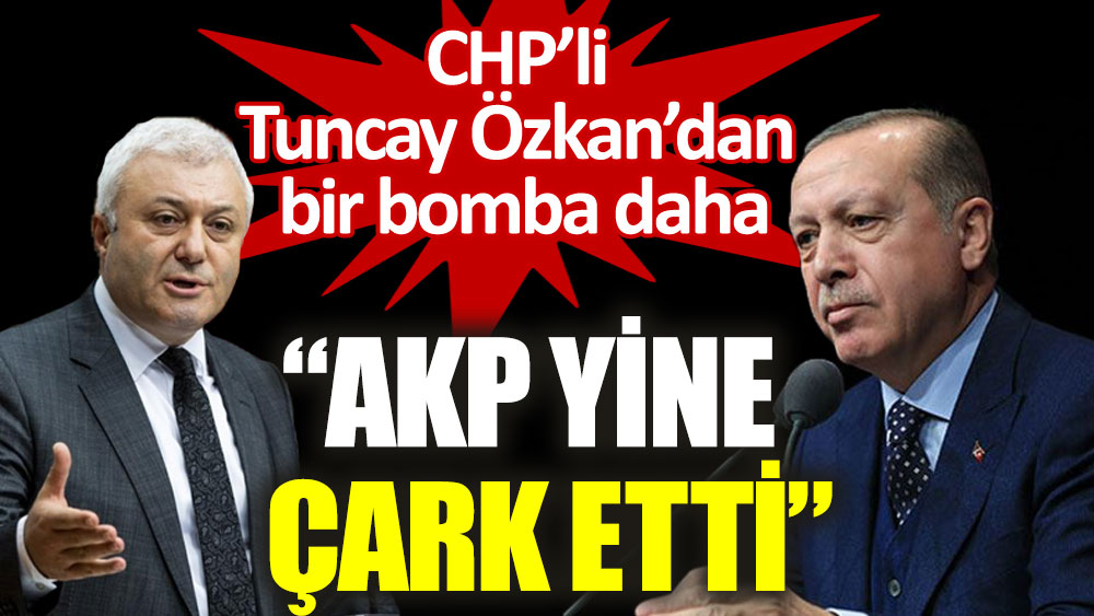 Tuncay Özkan'dan Erdoğan'a: AKP yine çark etti