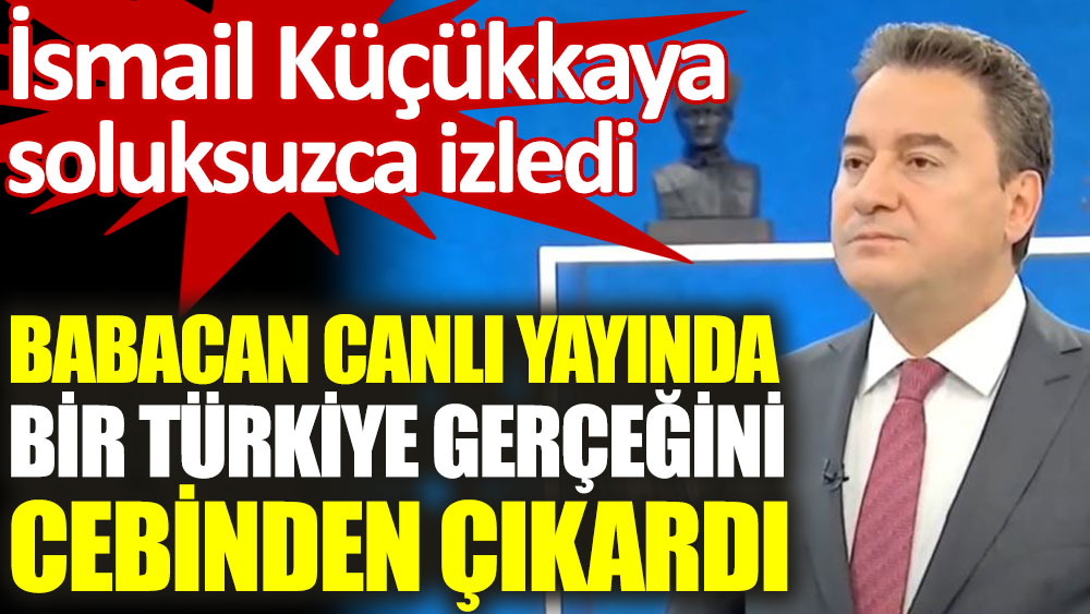 Babacan canlı yayında bir Türkiye gerçeğini cebinden çıkardı