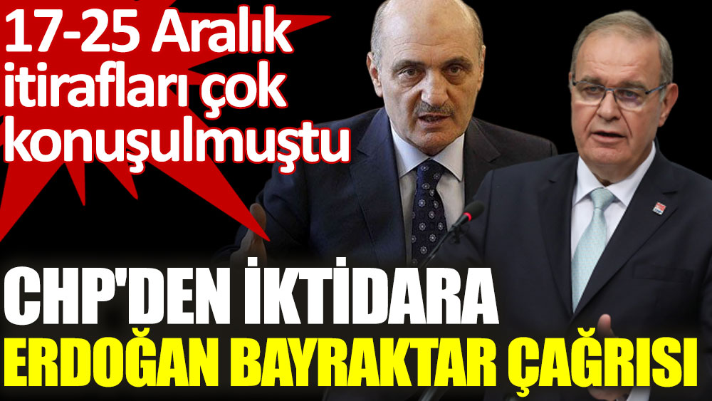 CHP'den iktidara Erdoğan Bayraktar çağrısı