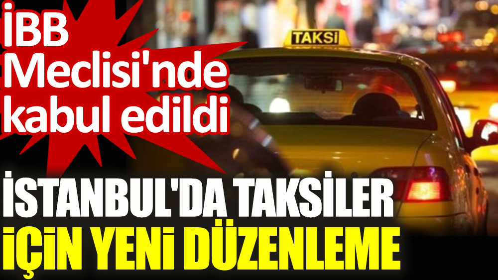 İstanbul'da taksiler için yeni düzenleme