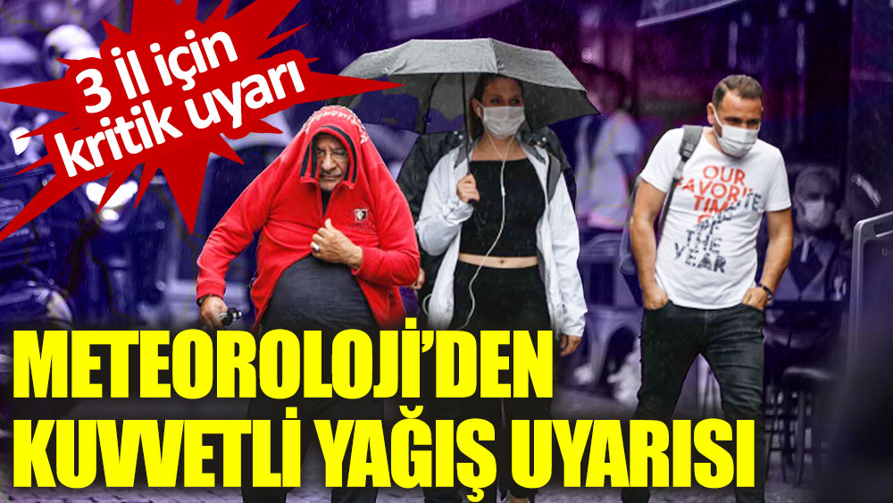 İstanbul ve Trakya’da kuvvetli yağış bekleniyor