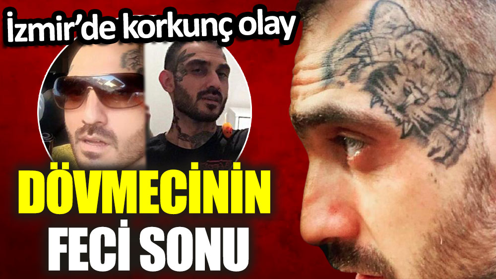 İzmir’de dövme sanatçısının feci sonu