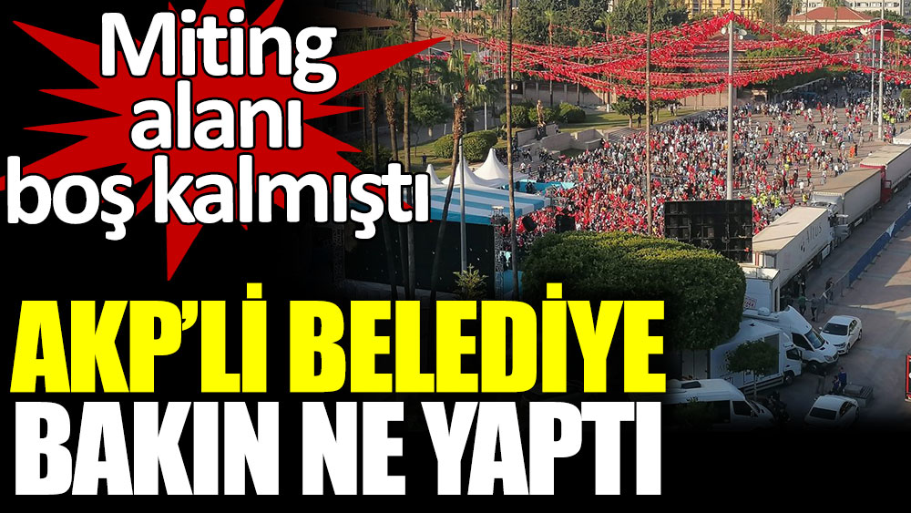 AKPli belediye miting alanını doldurmak için bakın ne yaptı