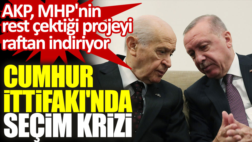 AKP MHP'nin rest çektiği projeyi raftan indiriyor